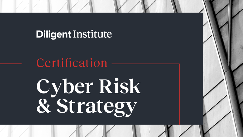 Diligent Cyber Risk and Strategy Certification Program from the Diligent Institute